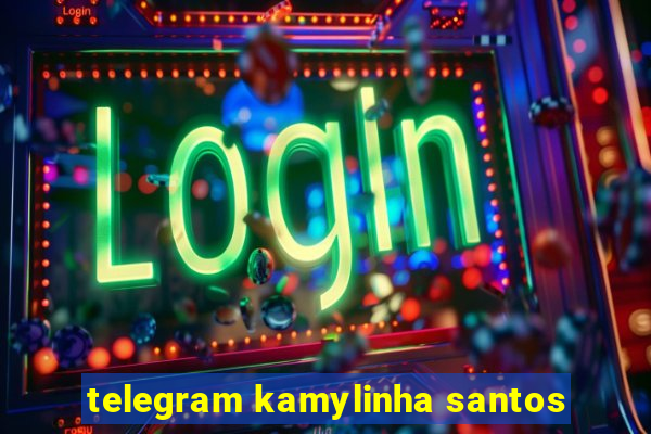 telegram kamylinha santos